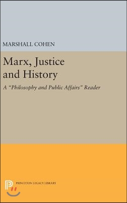 Marx, Justice and History: A Philosophy and Public Affairs Reader