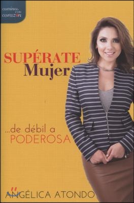 Superate Mujer-de Debil a Poderosa