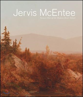 Jervis McEntee: Painter-Poet of the Hudson River School