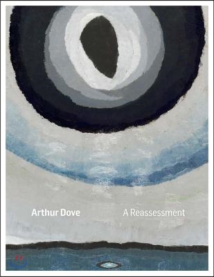 The Arthur Dove: A Reassessment