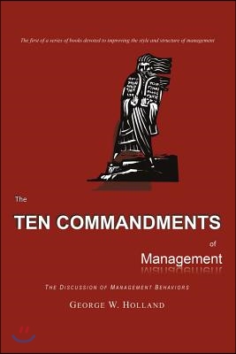 The Ten Commandments of Management: Volume 1