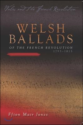 Welsh Ballads of the French Revolution: 1793-1815