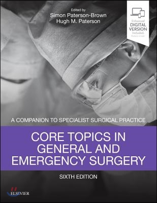 Core Topics in General & Emergency Surgery: A Companion to Specialist Surgical Practice