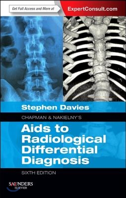 Chapman &amp; Nakielny&#39;s Aids to Radiological Differential Diagn