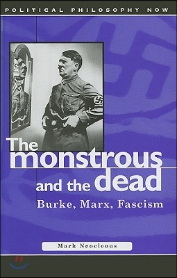 Monstrous and the Dead: Burke, Marx, Fascism