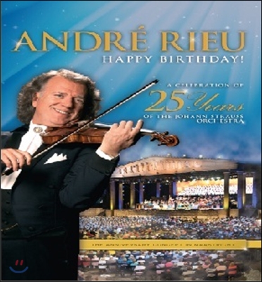 Andre Rieu 앙드레 류 요한 슈트라우스 오케스트라 25주년 기념 음악회 (Happy Birthday!)