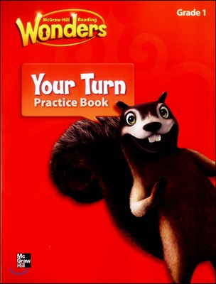 Reading Wonders, Grade 1, Your Turn Practice Book