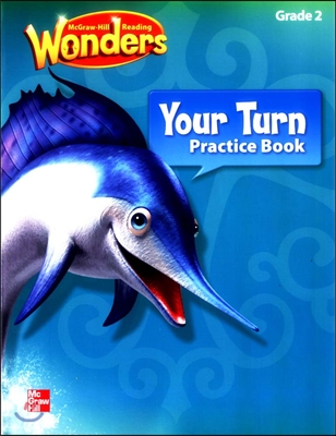 Reading Wonders, Grade 2, Your Turn Practice Book Grade 2