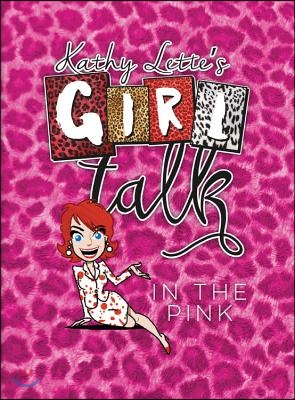 Kathy Lette&#39;s Girl Talk in the Pink