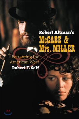 Robert Altman's McCabe & Mrs. Miller: Reframing the American West