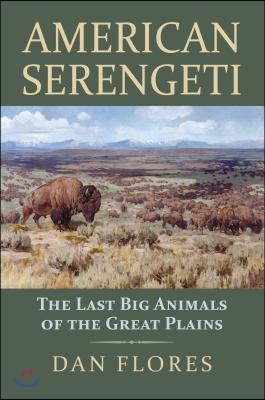 American Serengeti: The Last Big Animals of the Great Plains