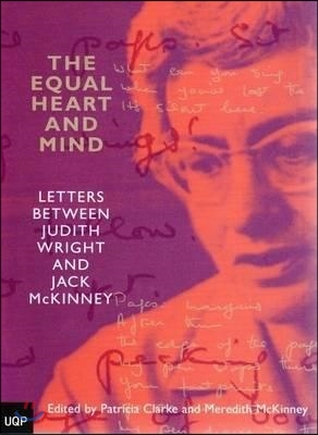 Equal Heart And Mind Letters Between Judith Wright &amp; Jack Mckinney