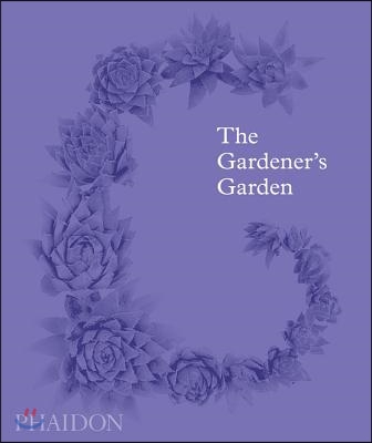 The Gardener&#39;s Garden