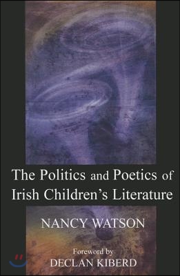 The Politics and Poetics of Irish Children&#39;s Literature