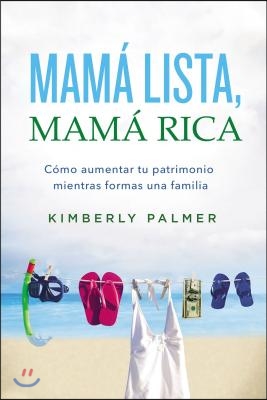 Mama Lista, Mama Rica: Como Aumentar Tu Patrimonio Mientras Formas Una Familia