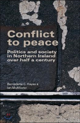 Conflict to Peace CB: Politics and Society in Northern Ireland Over Half a Century