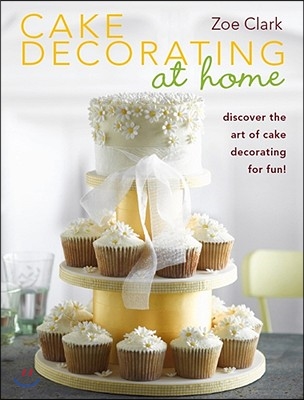 Cake Decorating at Home: Discover the Art of Cake Decorating for Fun!