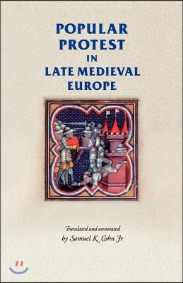 Popular Protest in Late-Medieval Europe: Italy, France and Flanders