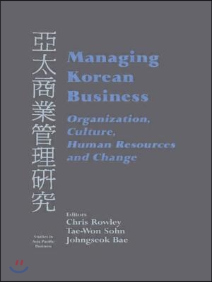 Managing Korean Business: Organization, Culture, Human Resources and Change