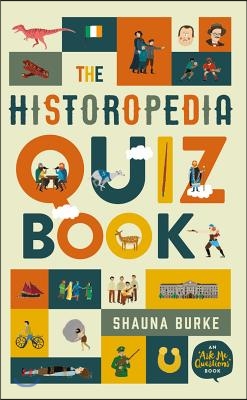 The Historopedia Quiz Book: An `ask Me Questions' Book