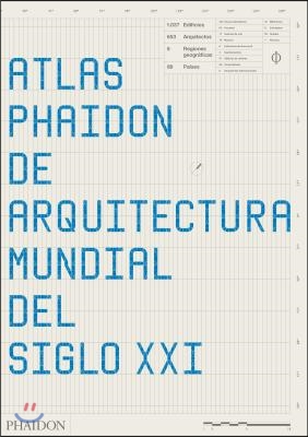 Atlas Phaidon de Arquitectura Mundial del Siglo XXI (the Phaidon Atlas of 21st Century World Architecture) (Spanish Edition)