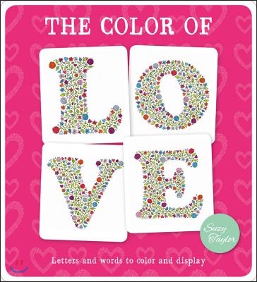 The Color of Love: Letters and Words to Color and Display