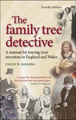 The Family Tree Detective: Tracing Your Ancestors in England and Wales