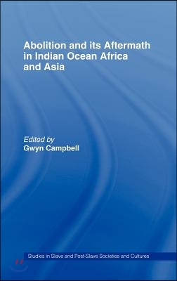 Abolition and Its Aftermath in the Indian Ocean Africa and Asia