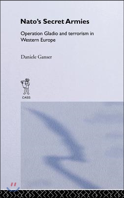 NATO&#39;s Secret Armies: Operation GLADIO and Terrorism in Western Europe