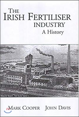 The Irish Fertiliser Industry: A History