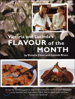 Victoria &amp; Lucinda&#39;s Flavour of the Month: A Year of Food and Flowers