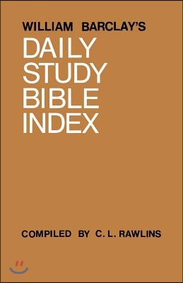 William Barclay&#39;s Daily Study Bible Index