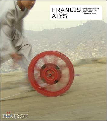 Francis Al&#255;s: Revised &amp; Expanded Edition