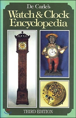 De Carle&#39;s Watch and Clock Encyclopedia