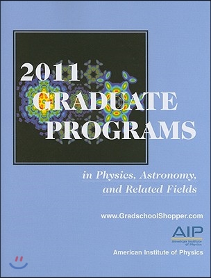 Graduate Programs in Physics, Astronomy, and Related Fields (Paperback, 2011)