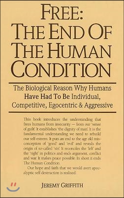 Free: the End of the Human Condition