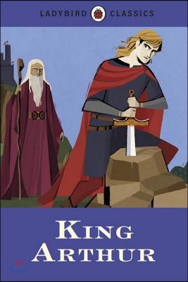 Ladybird Classics: King Arthur (Hardcover)