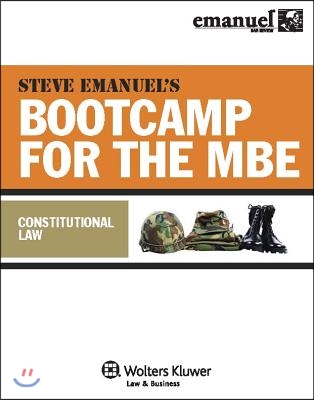 Steve Emanuel's Bootcamp for the MBE: Constitutional Law