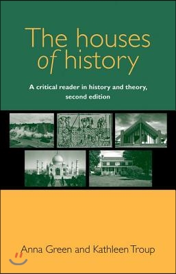 The Houses of History: A Critical Reader in History and Theory, Second Edition