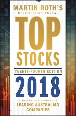 Top Stocks 2018: A Sharebuyer&#39;s Guide to Leading Australian Companies