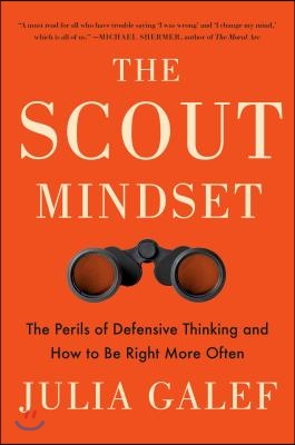 The Scout Mindset: Why Some People See Things Clearly and Others Don't