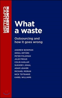 What a Waste: Outsourcing and How It Goes Wrong