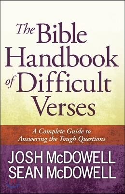 The Bible Handbook of Difficult Verses: A Complete Guide to Answering the Tough Questions