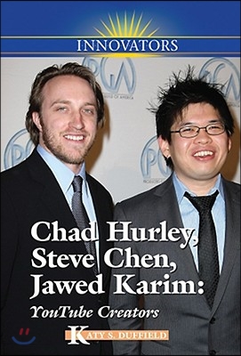 Chad Hurley, Steve Chen, Jawed Karim: Youtube Creators