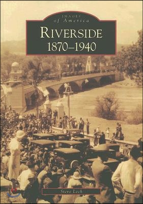 Riverside: 1870-1940