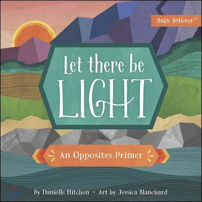 Let There Be Light: An Opposites Primer