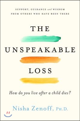 The Unspeakable Loss: How Do You Live After a Child Dies?