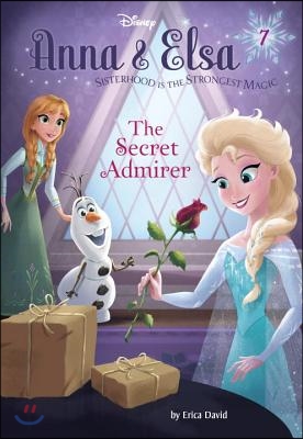 Anna &amp; Elsa #7: The Secret Admirer (Disney Frozen)