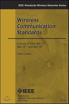 Wireless Communication Standards: A Study of IEEE 802.11, 802.15, 802.16