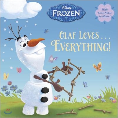 Olaf Loves . . . Everything! (Disney Frozen)